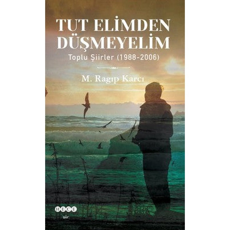 Tut Elimden Düşmeyelim | Hece Yayınları
