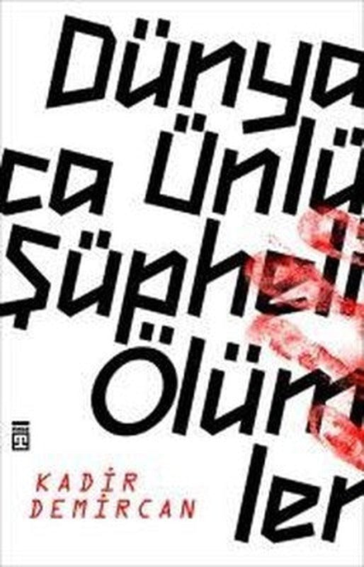 Dünyaca Ünlü Şüpheli Ölümler | Timaş Yayınları