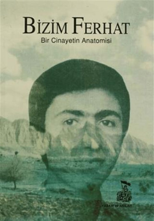 Bizim Ferhat Bir Cinayetin Anatomisi | Belge Yayınları (Ciltsiz)