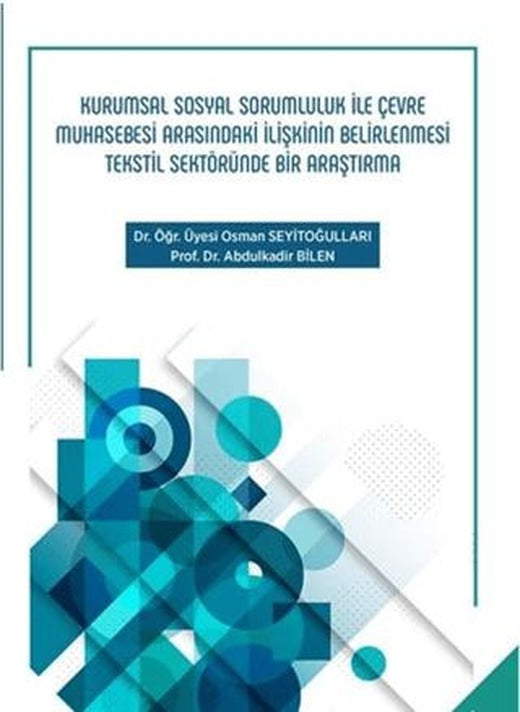 Kurumsal Sosyal Sorumluluk ile Çevre Muhasebesi Arasındaki İlişkinin Belirlenmesi Tekstil Sektöründe Bir Araştırma