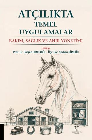 Atçılıkta Temel Uygulamalar - Bakım, Sağlık ve Ahır Yönetimi | Akademisyen Kitabevi (Ciltsiz) - Resim 1