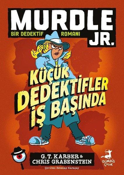 Murdle Jr. Küçük Dedektifler İş Başında - Bir Dedektif Romanı | Olimpos Çocuk (İnce Kapak) - Resim 1