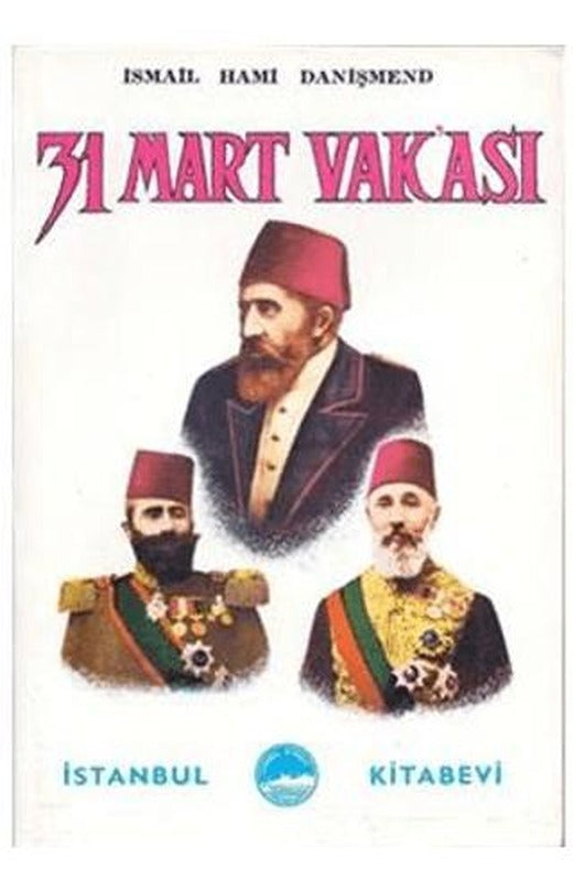 31 Mart Vakası | İstanbul Kitabevi (Ciltsiz)