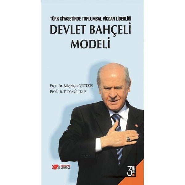 Türk Siyasetinde Toplumsal Vicdan Liderliği - Devlet Bahçeli Modeli | Berikan Yayınevi (Ciltsiz)