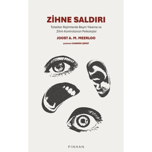 Zihne Saldırı - Totaliter Rejimlerde Beyin Yıkama ve Zihin Kontrolünün Psikolojisi | Pinhan Yayıncılık (İnce Kapak)