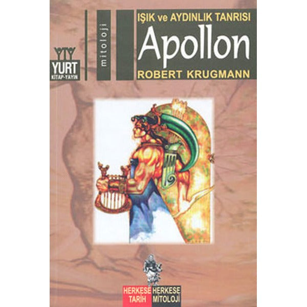 Işık ve Aydınlık Tanrısı-Apollon | Yurt Kitap Yayın - Herkese Tarih, Herkese Mitoloji Dizisi (İnce Kapak)