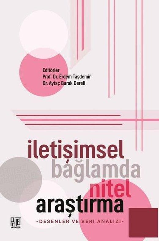 İletişimsel Bağlamda Nitel Araştırma - Desenler ve Veri Analizi | Palet Yayınları (İnce Kapak)