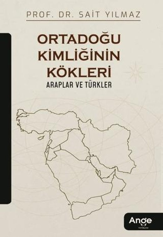 Ortadoğu Kimliğinin Kökleri Araplar ve Türkler