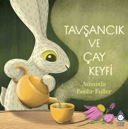 Tavşancık ve Çay Keyfi | Maxi Çocuk (İnce Kapak)
