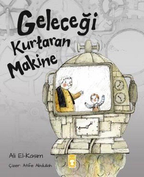 Geleceği Kurtaran Makine | Timaş Çocuk (İnce Kapak) - Resim 1