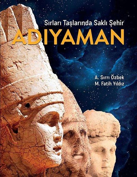Adıyaman - Sırları Taşlarında Saklı Şehir | Köknar Kitap (Ciltli) - Resim 1