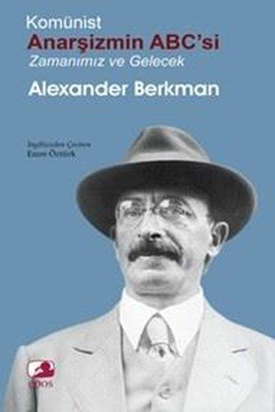 Komünist Anarşizmin ABC'si: Zamanımız ve Gelecek | Epos Yayınları (İnce Kapak) - Resim 1