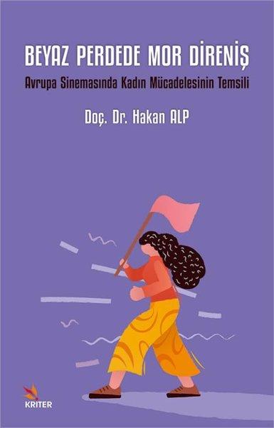 Beyaz Perdede Mor Direniş - Avrupa Sinemasında Kadın Mücadelesinin Temsili | Kriter (İnce Kapak) - Resim 1