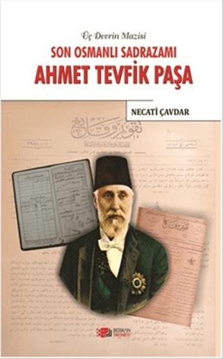 Son Osmanlı Sadrazamı Ahmet Tevfik Paşa | Berikan Yayınevi (Ciltsiz) - Resim 1