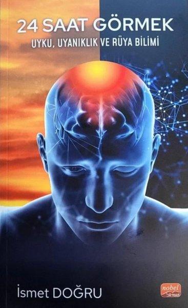 24 Saat Görmek - Uyku Uyanıklık ve Rüya Bilimi | Nobel Bilimsel Eserler (İnce Kapak) - Resim 1