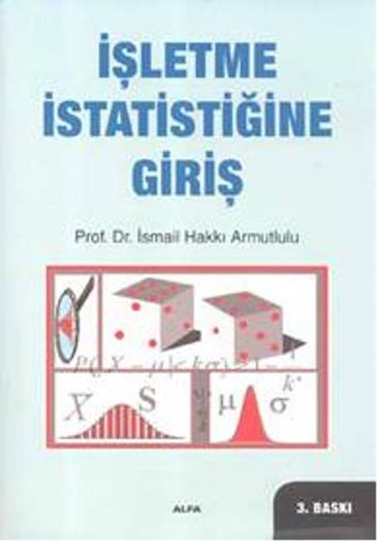 İşletme İstatistiğine Giriş | Alfa Yayıncılık (İnce Kapak) - Resim 1