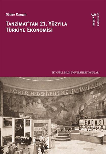 Tanzimat'tan 21. Yüzyıla Türkiye Ekonomisi | İstanbul Bilgi Üniv.Yayınları (İnce Kapak) - Resim 1