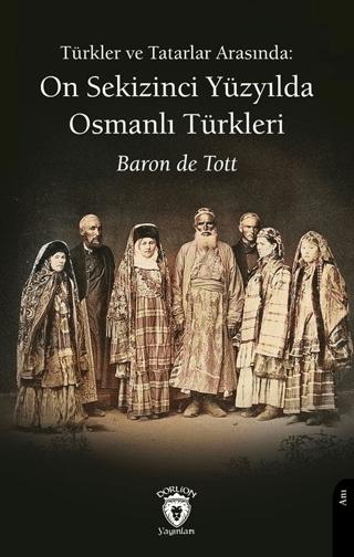 Türkler ve Tatarlar Arasında: On Sekizinci Yüzyılda Osmanlı Türkleri