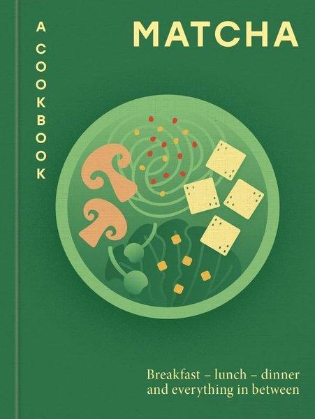 Matcha A Cookbook | Octopus Publishing Group (Ciltli) - Resim 1