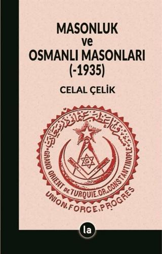 Masonluk ve Osmanlı Masonları (-1935) | La Kitap (Ciltsiz) - Resim 1
