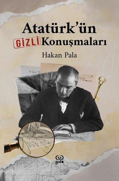 Atatürk'ün Gizli Konuşmaları | Gufo Yayınları (İnce Kapak) - Resim 1