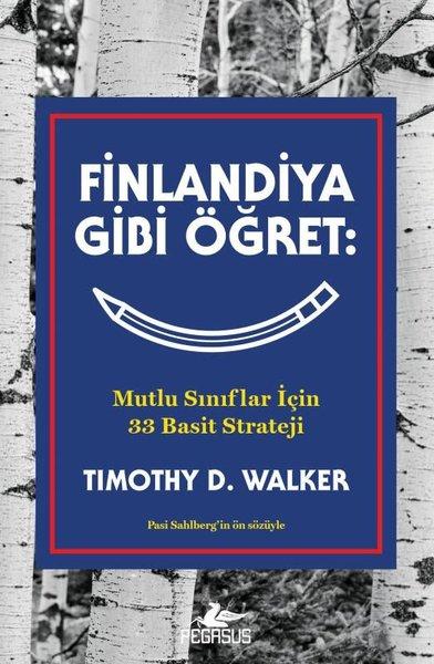 Finlandiya Gibi Öğret: Mutlu Sınıflar İçin 33 Basit Strateji | Pegasus (İnce Kapak) - Resim 1