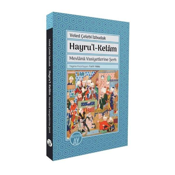 Hayru'l - Kelam: Mevlana Vasiyetlerine Şerh | Büyüyenay Yayınları (İnce Kapak) - Resim 1
