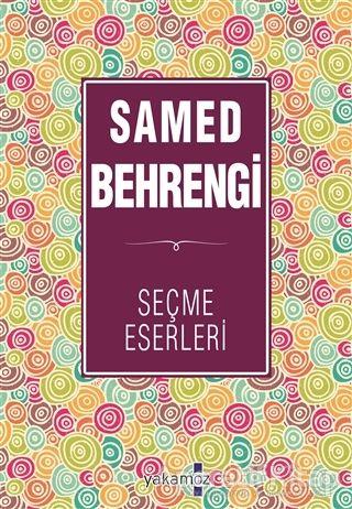 Samed Behrengi Seçme Eserleri - Samed Behrengi - Yakamoz Yayınevi