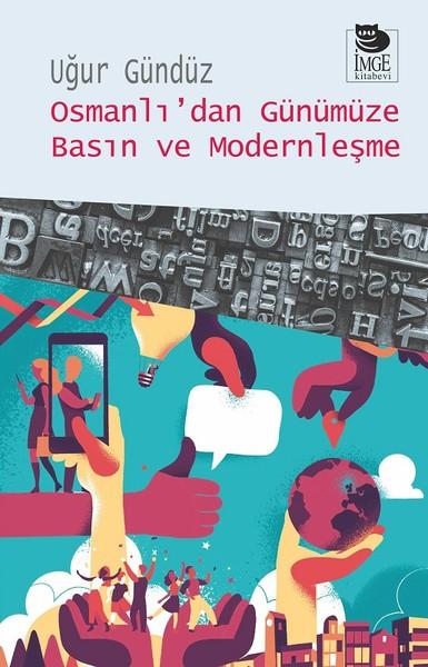 Osmanlı'da Günümüze Basın ve Modernleşme | İmge Kitabevi (İnce Kapak) - Resim 1