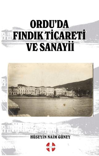 Ordu’da Fındık Ticareti ve Sanayii | Bilim İnsanı Yayınları (Ciltsiz) - Resim 1