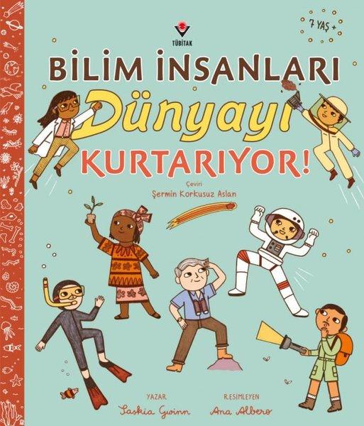 Bilim İnsanları Dünyayı Kurtarıyor! | Tübitak Yayınları (İnce Kapak) - Resim 1