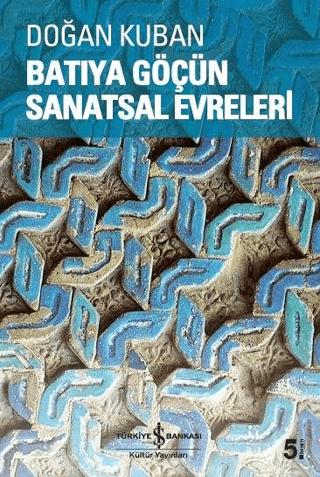 Batıya Göçün Sanatsal Evreleri | İş Bankası Kültür Yayınları (Ciltsiz) - Resim 1