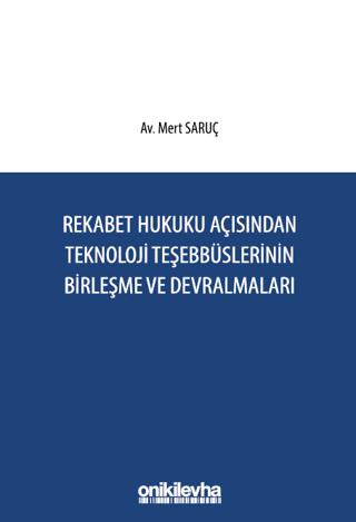 Rekabet Hukuku Açısından Teknoloji Teşebbüslerinin Birleşme ve Devralmaları | On İki Levha Yayınları (Ciltli) - Resim 1