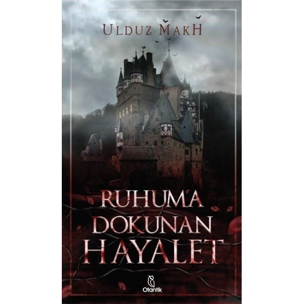 Ruhuma Dokunan Hayalet | Otantik Kitap (Ciltli)