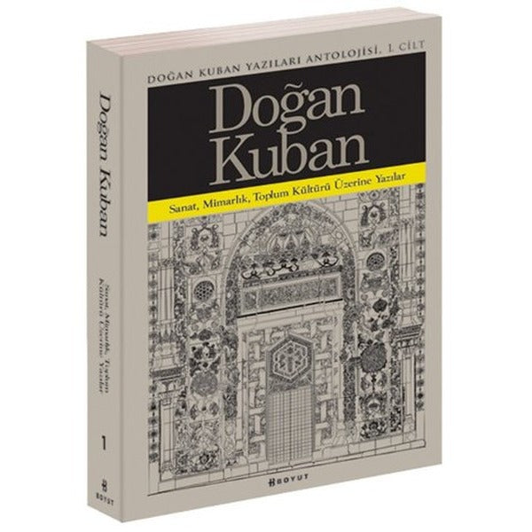 Doğan Kuban Yazıları Antolojisi 1.Cilt | Boyut Yayın Grubu - Sanat Kitapları Dizisi (İnce Kapak)