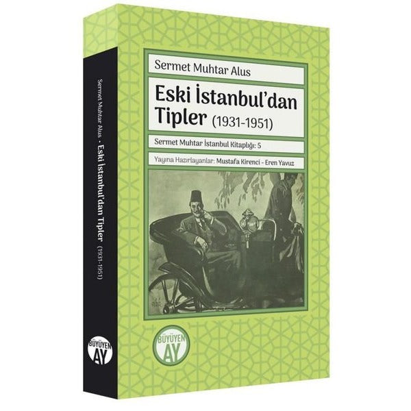 Eski İstanbul'dan Tipler 1931 - 1951 | Büyüyenay Yayınları
