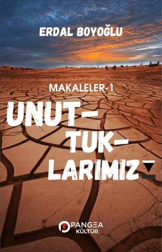 Unuttuklarımız | Pangea Kültür Yayınları (Ciltsiz)