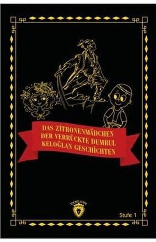 Das Zitronenmadchen - Der Verrückte Dumrul- Keloğlan Geschichten | Dorlion Yayınları (Ciltsiz)