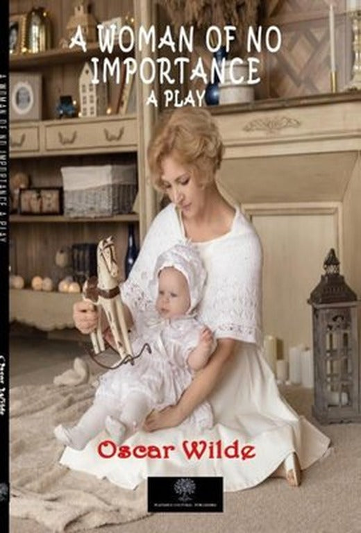 A Woman of No Importance | Platanus Publishing