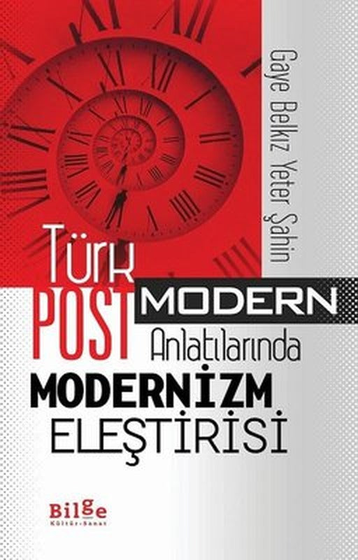 Türk Postmodern Anlatılarında Modernizm Eleştirisi | Bilge Kültür Sanat