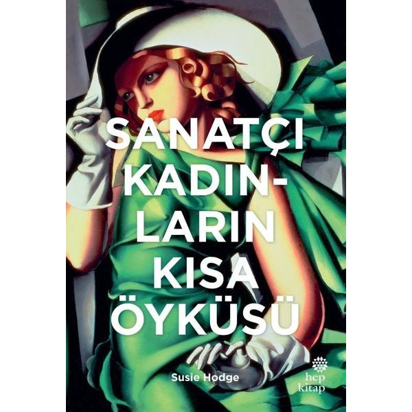 Sanatçı Kadınların Kısa Öyküsü | Hep Kitap