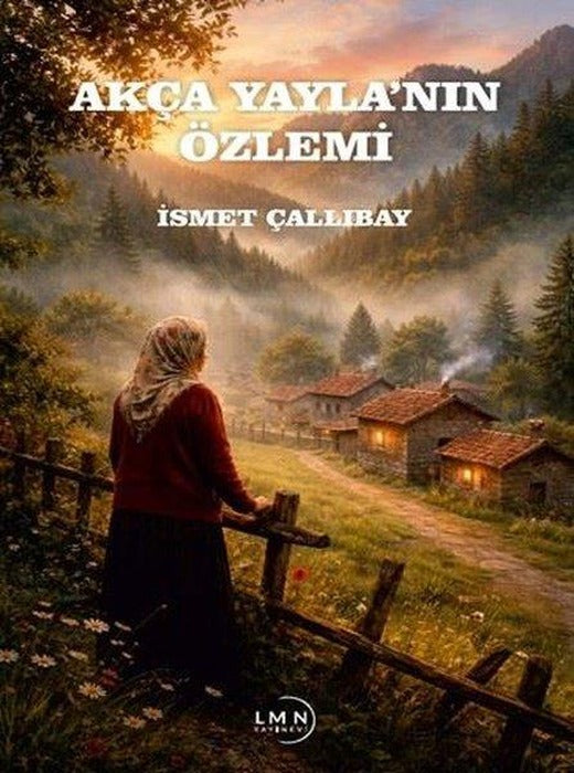 Akça Yayla'nın Özlemi | Liman Yayınevi (İnce Kapak)