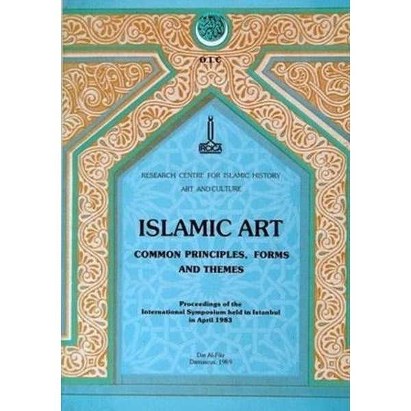 Islamic Art - Common Principles, Forms and Themes İngilizce - Arapça | IRCICA Yayınları (İnce Kapak)
