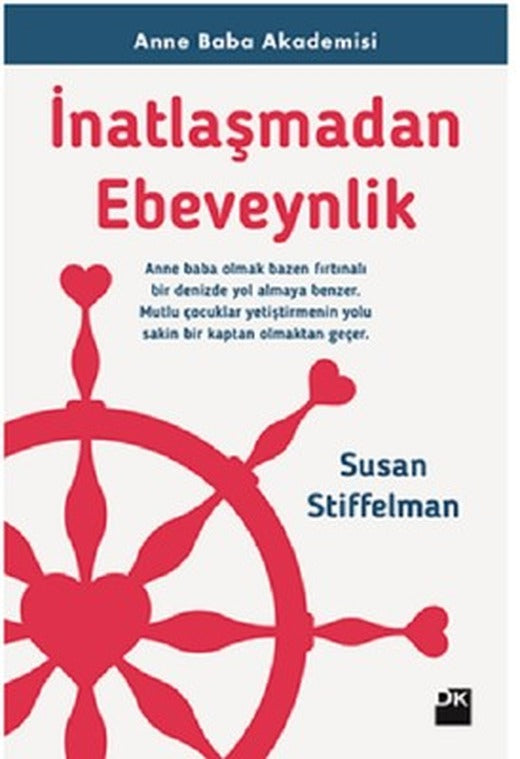 İnatlaşmadan Ebeveynlik-Anne Baba Akademisi | Doğan Kitap
