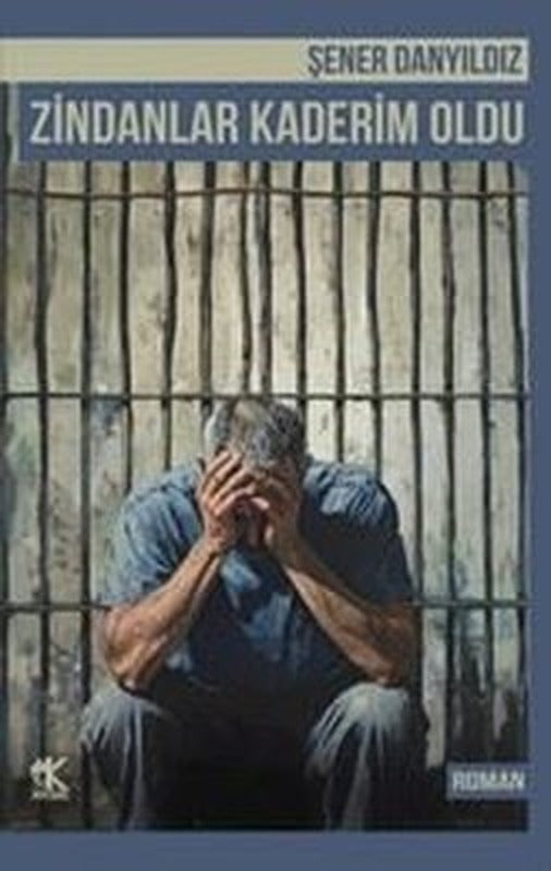 Zindanlar Kaderim Oldu | Korkut Yayınları