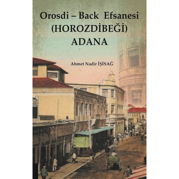 Orosdi - Back Efsanesi (Horozdibeği) Adana | Akademisyen Kitabevi (Ciltsiz)