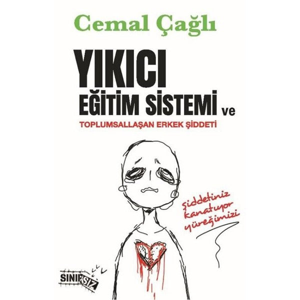 Yıkıcı Eğitim Sistemi ve Toplumsallaşan Erkek Şiddeti | Sınırsız Kitap (Ciltsiz)