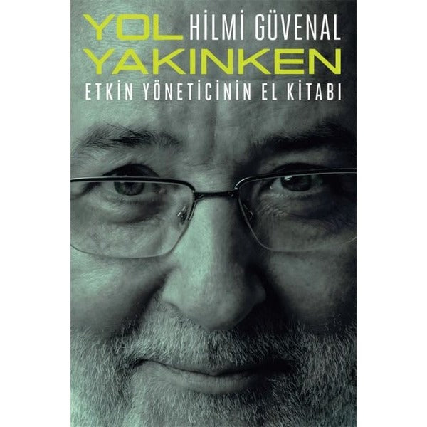 Yol Yakınken - Etkin Yöneticinin El Kitabı | Remzi Kitabevi