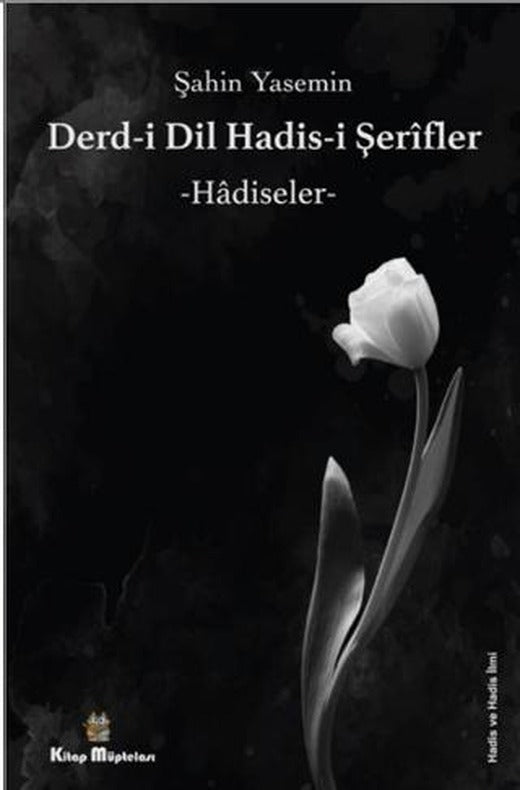 Derdi-i Dil Hadis-i Şerifler - Hadiseler | Kitap Müptelası Yayınları (Ciltsiz)