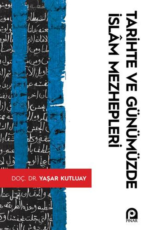 Tarihte ve Günümüzde İslam Mezhepleri | Pınar Yayınları (Ciltsiz)